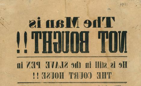 一张用旧纸印刷的横版，标题为“男人未被收买”!!副标题是“他还在法院的奴隶栏里。!!"
